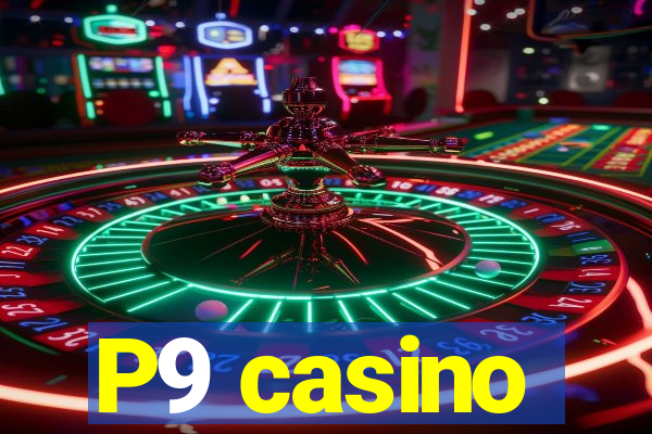 P9 casino